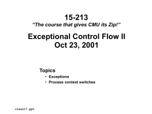 15-213 Exceptional Control Flow II Oct 23, 2001 Topics