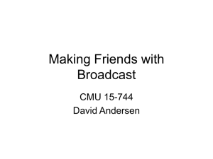 Making Friends with Broadcast CMU 15-744 David Andersen
