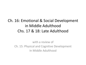 Ch. 16: Emotional &amp; Social Development in Middle Adulthood
