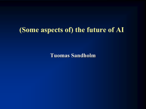 (Some aspects of) the future of AI Tuomas Sandholm