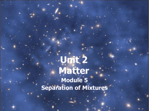 Unit 2 Matter Module 5 Separation of Mixtures