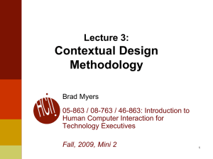 Contextual Design Methodology Lecture 3: Brad Myers