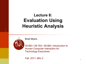 Evaluation Using Heuristic Analysis Lecture 8: Brad Myers