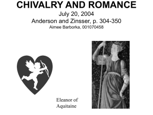 CHIVALRY AND ROMANCE July 20, 2004 Anderson and Zinsser, p. 304-350 Eleanor of