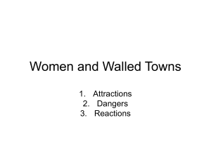 Women and Walled Towns 1. Attractions 2. Dangers 3. Reactions
