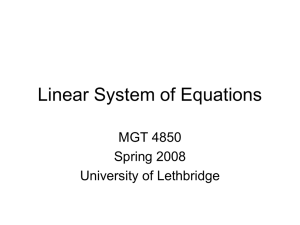 Linear System of Equations MGT 4850 Spring 2008 University of Lethbridge