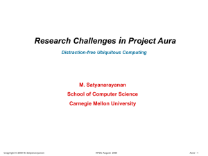 i Research Challenges n Project Aura M. Satyanarayanan