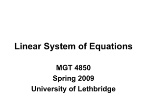 Linear System of Equations MGT 4850 Spring 2009 University of Lethbridge