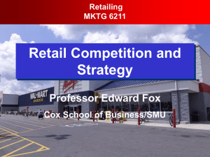 Retail Competition and Strategy Professor Edward Fox Cox School of Business/SMU