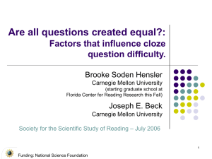 Are all questions created equal?: Factors that influence cloze question difficulty.