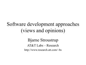 Software development approaches (views and opinions) Bjarne Stroustrup AT&amp;T Labs – Research