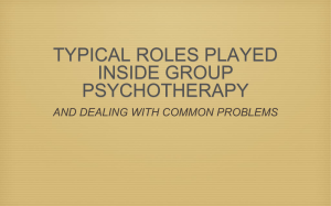 TYPICAL ROLES PLAYED INSIDE GROUP PSYCHOTHERAPY AND DEALING WITH COMMON PROBLEMS