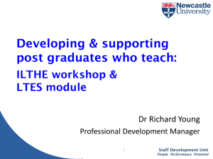 Developing &amp; supporting post graduates who teach: ILTHE workshop &amp; LTES module