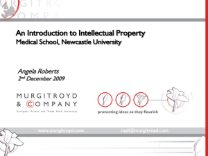 An Introduction to Intellectual Property Medical School, Newcastle University Angela Roberts 2
