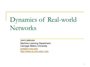 Dynamics of  Real-world Networks Jure Leskovec Machine Learning Department