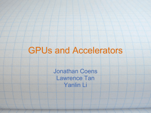 GPUs and Accelerators Jonathan Coens Lawrence Tan Yanlin Li