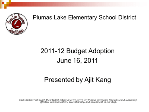2011-12 Budget Adoption June 16, 2011 Presented by Ajit Kang