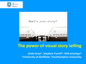 The power of visual story telling *University of Sheffield; †Southampton University