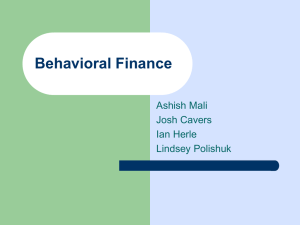 Behavioral Finance Ashish Mali Josh Cavers Ian Herle