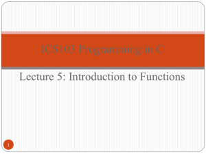 ICS103 Programming in C Lecture 5: Introduction to Functions 1