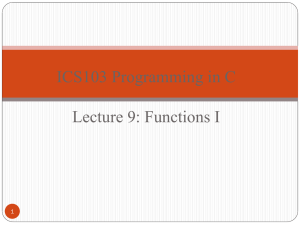 ICS103 Programming in C Lecture 9: Functions I 1