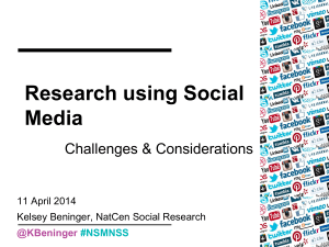 Research using Social Media Challenges &amp; Considerations 11 April 2014