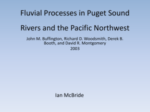 Fluvial Processes in Puget Sound Rivers and the Pacific Northwest Ian McBride