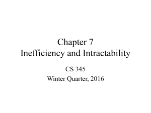 Chapter 7 Inefficiency and Intractability CS 345 Winter Quarter, 2016