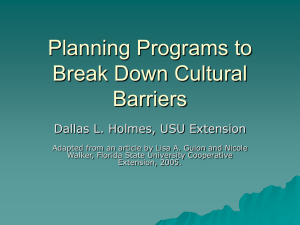 Planning Programs to Break Down Cultural Barriers Dallas L. Holmes, USU Extension