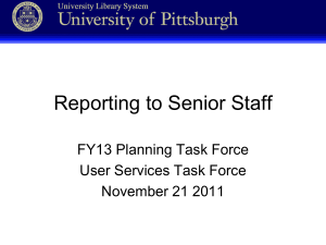 Reporting to Senior Staff FY13 Planning Task Force User Services Task Force