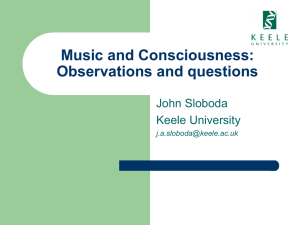 Music and Consciousness: Observations and questions John Sloboda Keele University