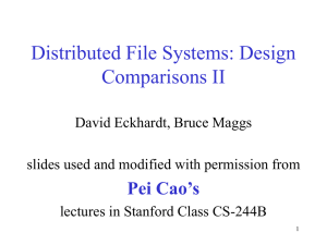 Distributed File Systems: Design Comparisons II Pei Cao’s