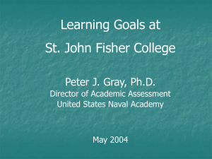 Learning Goals at St. John Fisher College Peter J. Gray, Ph.D.