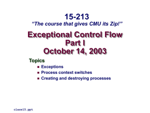 Exceptional Control Flow Part I October 14, 2003 15-213