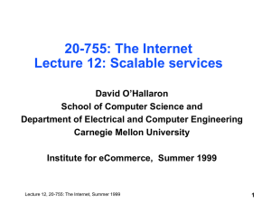 20-755: The Internet Lecture 12: Scalable services