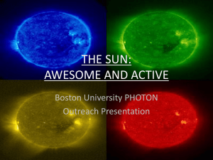 THE SUN: AWESOME AND ACTIVE Boston University PHOTON Outreach Presentation