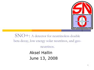 SNO+: Aksel Hallin June 13, 2008 A detector for neutrinoless double