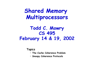 Shared Memory Multiprocessors Todd C. Mowry CS 495