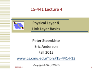 15-441 Lecture 4 Physical Layer &amp; Link Layer Basics Peter Steenkiste