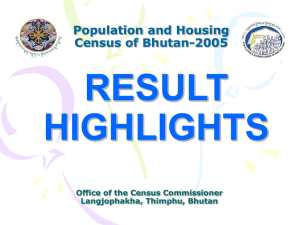 RESULT HIGHLIGHTS Population and Housing Census of Bhutan-2005