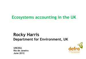 Rocky Harris Ecosystems accounting in the UK Department for Environment, UK UNCEEA