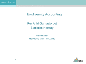 Biodiversity Accounting Per Arild Garnåsjordet Statistics Norway www.nina.no