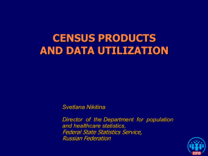CENSUS PRODUCTS AND DATA UTILIZATION Federal State Statistics Service, Russian Federation