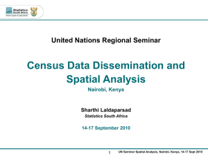 Census Data Dissemination and Spatial Analysis United Nations Regional Seminar Nairobi, Kenya