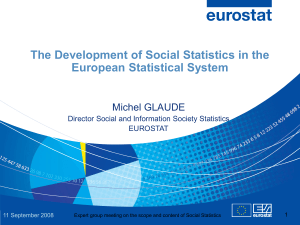 The Development of Social Statistics in the European Statistical System Michel GLAUDE