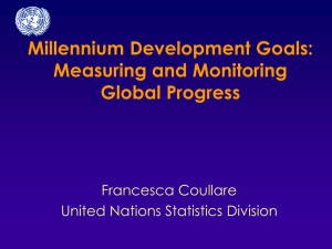 Millennium Development Goals: Measuring and Monitoring Global Progress Francesca Coullare