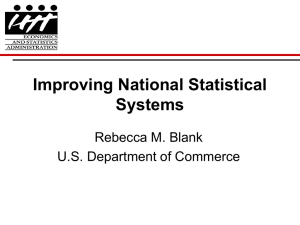 Improving National Statistical Systems Rebecca M. Blank U.S. Department of Commerce