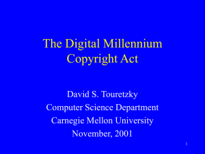 The Digital Millennium Copyright Act David S. Touretzky Computer Science Department