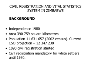 CIVIL REGISTRATION AND VITAL STATISTICS SYSTEM IN ZIMBABWE • Independence 1980