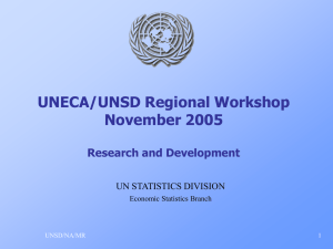 UNECA/UNSD Regional Workshop November 2005 Research and Development UN STATISTICS DIVISION